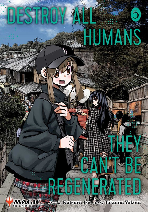 DESTROY ALL HUMANS THEY CAN'T BE REGENERATED A Magic: The Gathering Manga VOL 5
